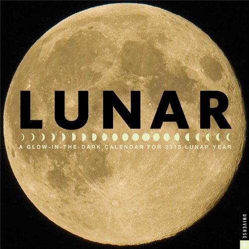 Lunar 2015 Wall Calendar: A Glow-in-the-Dark Calendar for the Lunar Year