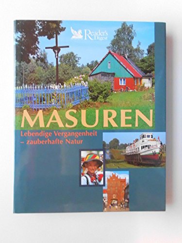 Masuren. Lebendige Vergangenheit - zauberhafte Natur