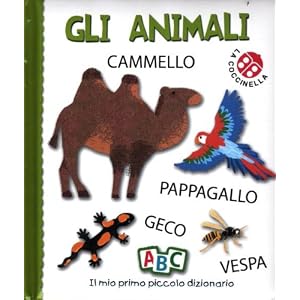 Gli animali. Il mio primo piccolo dizionario