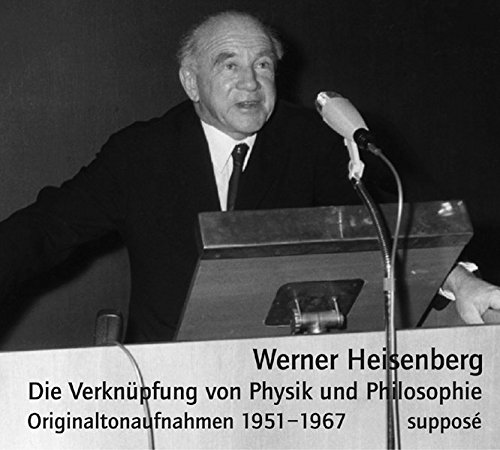 Download Die Verknüpfung von Physik und Philosophie: Originaltonaufnahmen 1951–1967 Download Die Verknüpfung von Physik und Philosophie: Originaltonaufnahmen 1951–1967
