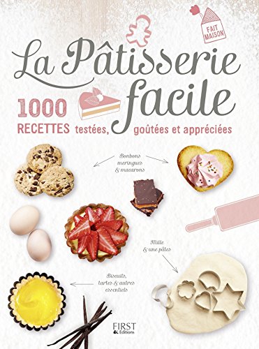 Download La Pâtisserie facile - 1000 recettes testées, goûtées et appréciées Download La Pâtisserie facile - 1000 recettes testées, goûtées et appréciées