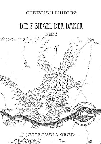 Die sieben Siegel der Dakyr - Band 3 - Attravals Grab Die sieben Siegel der Dakyr - Band 3 - Attravals Grab