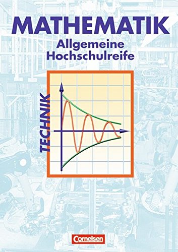 Download Mathematik - Allgemeine Hochschulreife: Technik: Schülerbuch Download Mathematik - Allgemeine Hochschulreife: Technik: Schülerbuch