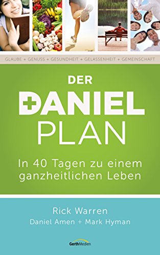 Download Der Daniel-Plan: In 40 Tagen zu einem ganzheitlichen Leben. Download Der Daniel-Plan: In 40 Tagen zu einem ganzheitlichen Leben.