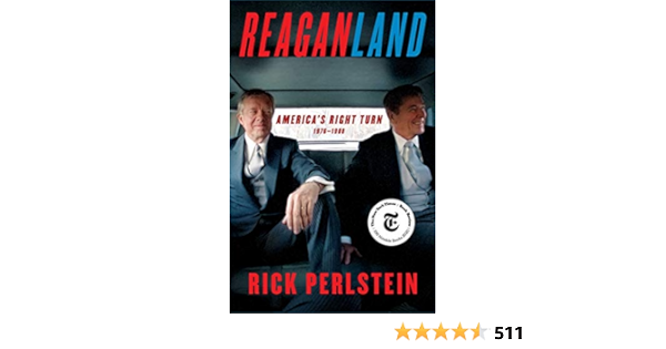 Reaganland America S Right Turn 1976 1980 Perlstein Rick Amazon Co Uk Books