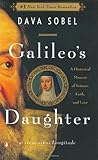 Galileo's Daughter: A Historical Memoir of Science, Faith, and Love Galileo's Daughter: A Historical Memoir of Science, Faith, and Love