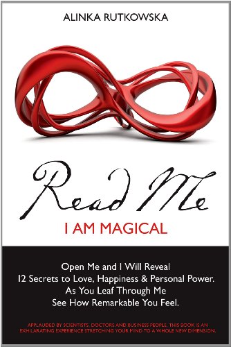 Read Me - I Am Magical: Open Me and I Will Reveal 12 Secrets to Love, Happiness & Personal Power. As Read Me - I Am Magical: Open Me and I Will Reveal 12 Secrets to Love, Happiness & Personal Power. As