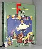 FETES ET JEUX. Les préparatifs, les activités