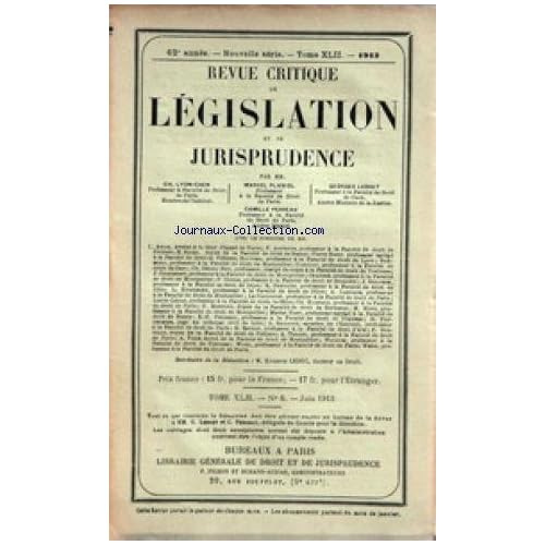 REVUE CRITIQUE DE LEGISLATION ET DE JURISPRUDENCE [No 6] du 01/06/1913 - CH. LYON-CAEN- PROFESSEUR - M. PLANIOL - PROFESSEUR - G. LEBRET - PROFESSEUR - C. PERREAU - PROFESSEUR - ETIENE LEDUC - DOCTEUR EN DROIT.