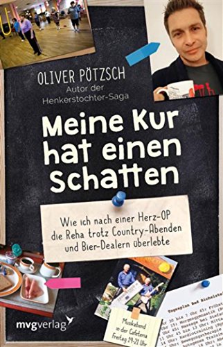 Download Meine Kur hat einen Schatten: Wie ich nach einer Herz-OP die Reha trotz Country-Abenden und Bier-Dealern überlebte Download Meine Kur hat einen Schatten: Wie ich nach einer Herz-OP die Reha trotz Country-Abenden und Bier-Dealern überlebte