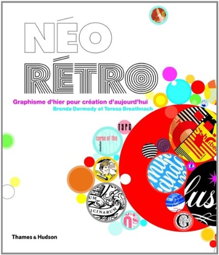 Download Néo rétro- Graphisme d'hier pour création d'aujourd'hui. Download Néo rétro- Graphisme d'hier pour création d'aujourd'hui.