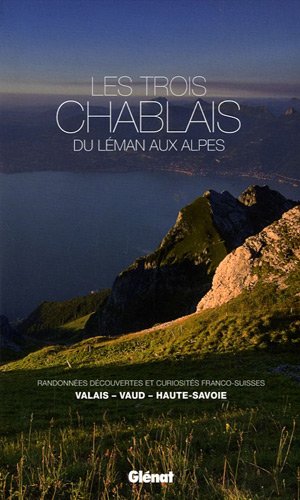 couverture de : Les trois Chablais  du L&eacute;man aux Alpes