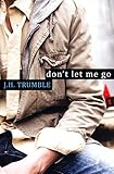 Don't Let Me Go (English Edition) by 