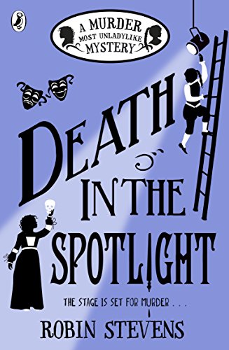 Death in the Spotlight: A Murder Most Unladylike Mystery (Book 8)