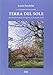 Produktbild Terra del sole. Racconti ed emozioni sul legame con le proprie radici