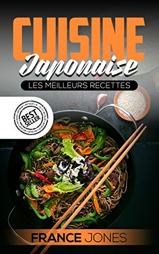 Cuisine Japonaise: Les Meilleurs Recettes (Recettes japonaise, repas japonais, cuisine japonaise, cuisine japon) gratuit Cuisine Japonaise: Les Meilleurs Recettes (Recettes japonaise, repas japonais, cuisine japonaise, cuisine japon) gratuit