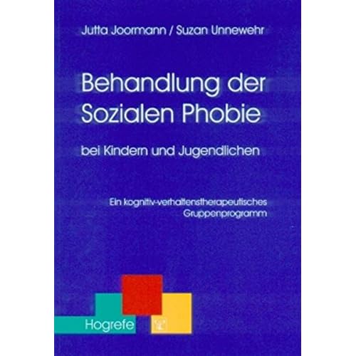 [PDF] Behandlung der Sozialen Phobie bei Kindern und Jugendlichen: Ein kognitiv-verhaltenstherapeutisches Gruppenprogramm (Therapeutische Praxis) KOSTENLOS DOWNLOAD