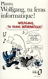 Image de Wolfgang, tu feras informatique !
