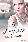 Bücher Neuerscheinungen 2022 - Ja, ich liebe dich noch immer von Sharon Kendrick