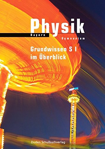 Duden Physik - Gymnasium Bayern: Zu allen Bänden - Grundwissen Sekundarstufe I im Überblick: Arbeitsheft
