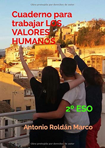 Cuaderno para trabajar LOS VALORES HUMANOS: 2º ESO