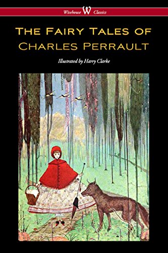 Download The Fairy Tales of Charles Perrault (Wisehouse Classics Edition - with original color illustrations by Harry Clarke) Download The Fairy Tales of Charles Perrault (Wisehouse Classics Edition - with original color illustrations by Harry Clarke)