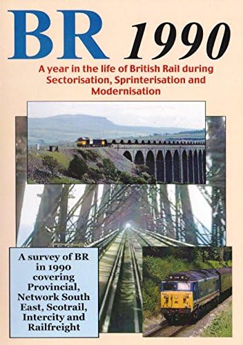 British Rail in 1990 Dvd: Sprinterisation, Sectorisation & Modernisation