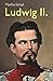 Ludwig II. by