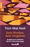 Image de Kein Werden, kein Vergehen: Buddhistische Weisheit für ein Leben ohne Angst