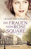 Bücher Neuerscheinungen 2022 - Die Frauen vom Rose Square: Roman von Jenny Ashcroft