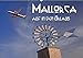 Produktbild Mallorca - auf in den Urlaub (Wandkalender 2018 DIN A2 quer): Die Highlights von Mallorca über die Jahreszeiten begleitet (Monatskalender, 14 Seiten ) ... [Kalender] [Apr 01, 2017] Blume, Hubertus
