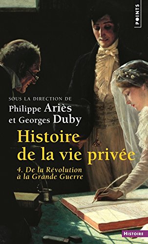 Book's Cover ofHistoire de la vie privée Tome IV De la Révolution à la Grande Guerre