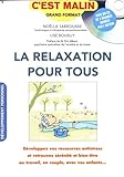 La relaxation pour tous, c'est malin: Développez vos ressources antistress et retrouvez sérénité et bien-être an travail, en couple, avec vos enfants...