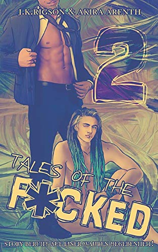 Tales of the f*cked 2: Real Contemporary Gay Romance Tales of the f*cked 2: Real Contemporary Gay Romance