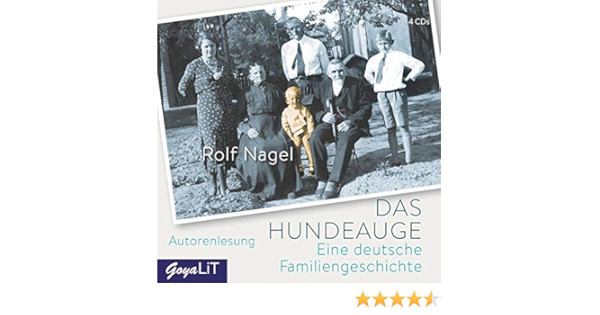 Das Hundeauge Eine Deutsche Familiengeschichte Amazon De Nagel Rolf Bucher