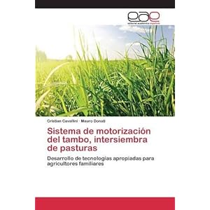 Sistema de motorización del tambo, intersiembra de pasturas