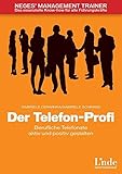 Der Telefon-Profi: Berufliche Telefonate aktiv und positiv gestalten (Neges' Management Trainer) by 