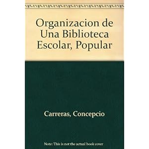 Organizacion de una biblioteca escolar, popular o infantil