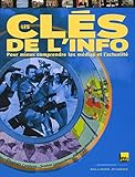 Image de Les clés de l'info: Pour mieux comprendre les médias et l'actualité