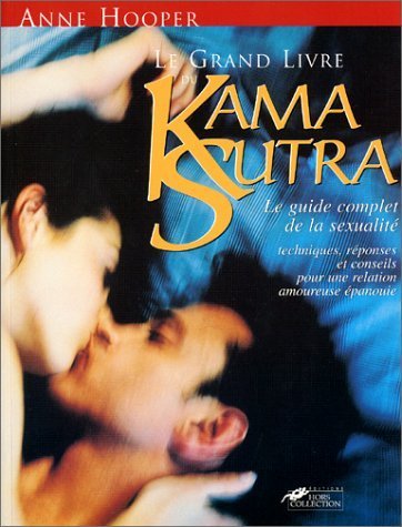 Le Grand livre du Kama Sutra : Le Guide complet de la sexualité de Hooper. Anne (2003) Broché francais
