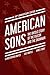 American Sons: The Untold Story of the Falcon and the Snowman (40th Anniversary Edition) (English Edition) by 