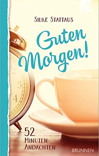 Download Guten Morgen! 52 Minuten-Andachten Download Guten Morgen! 52 Minuten-Andachten