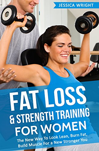 Fat Loss Strength Training For Women The New Way To Look - 
