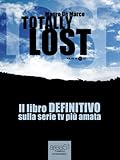 Image de Totally Lost. Il libro definitivo sulla serie tv più amata