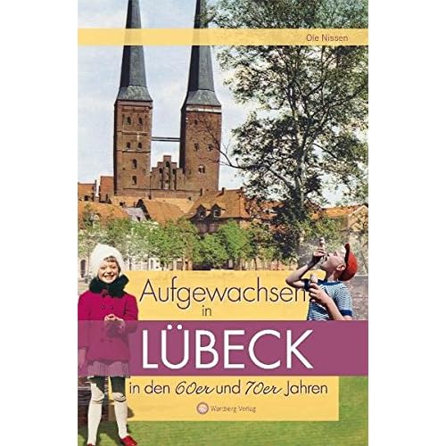 Aufgewachsen in Lübeck den 60er und 70er Jahren