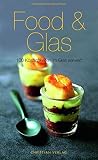 Image de Food & Glas: 100 Köstlichkeiten im Glas serviert (Cook & Style)
