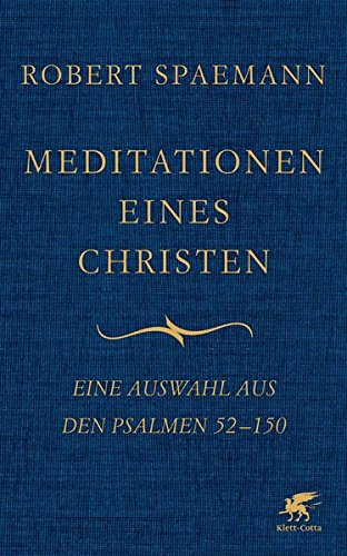 Download Meditationen eines Christen: Eine Auswahl aus den Psalmen 52-150
