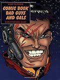 Image de How to Draw Comic Book Bad Guys and Gals