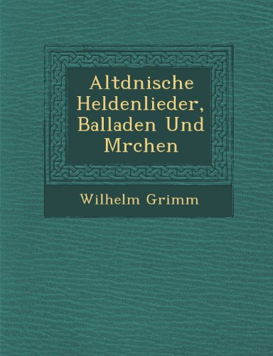 Altd Nische Heldenlieder, Balladen Und M Rchen