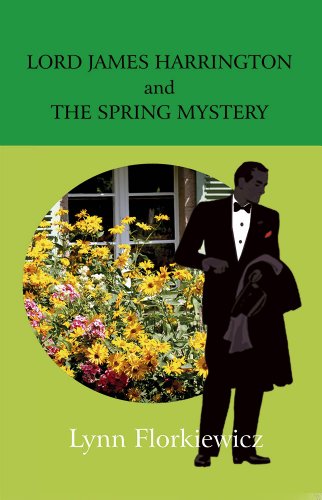 LORD JAMES HARRINGTON AND THE SPRING MYSTERY (Lord James Harrington Mysteries Book 2) (English Editi LORD JAMES HARRINGTON AND THE SPRING MYSTERY (Lord James Harrington Mysteries Book 2) (English Editi